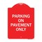 Signmission Designer Series Sign-Park on Pavement Only, Red & White Aluminum Sign, 18" x 24", RW-1824-23480 A-DES-RW-1824-23480 - alternate 1